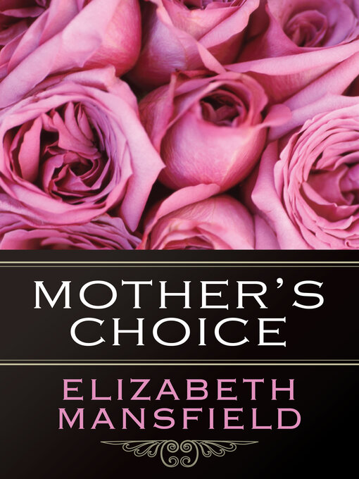 Title details for Mother's Choice by Elizabeth Mansfield - Available